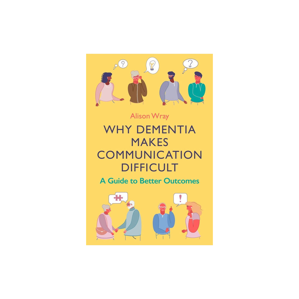 Jessica kingsley publishers Why Dementia Makes Communication Difficult (häftad, eng)