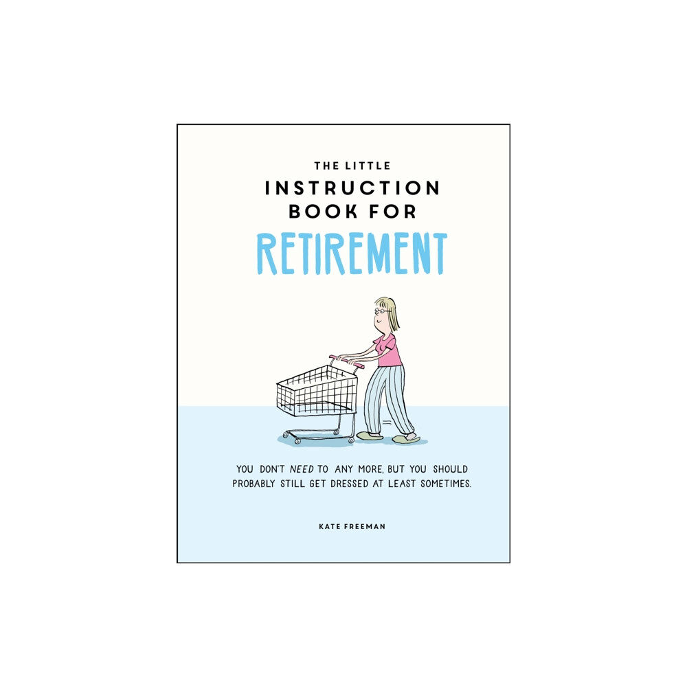 Octopus publishing group The Little Instruction Book for Retirement (inbunden, eng)
