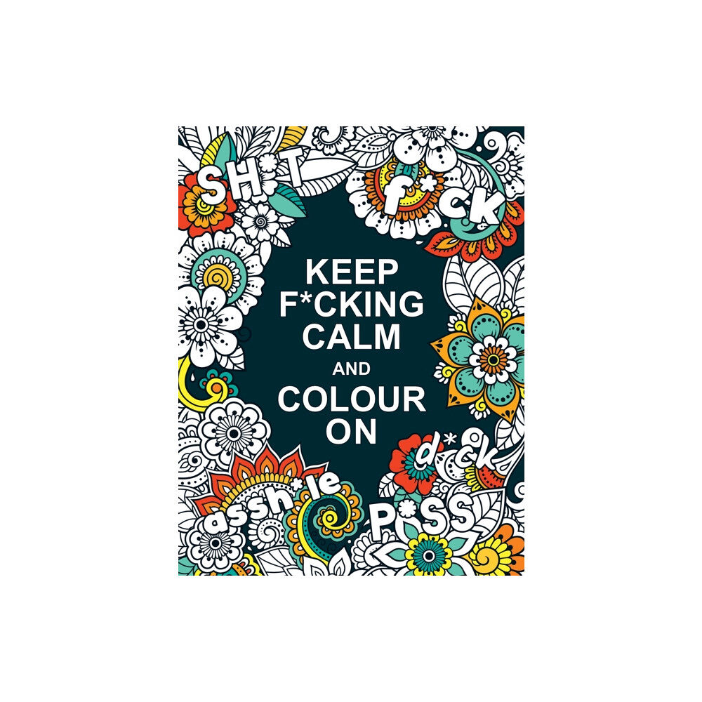 Octopus publishing group Keep F*cking Calm and Colour On (häftad, eng)
