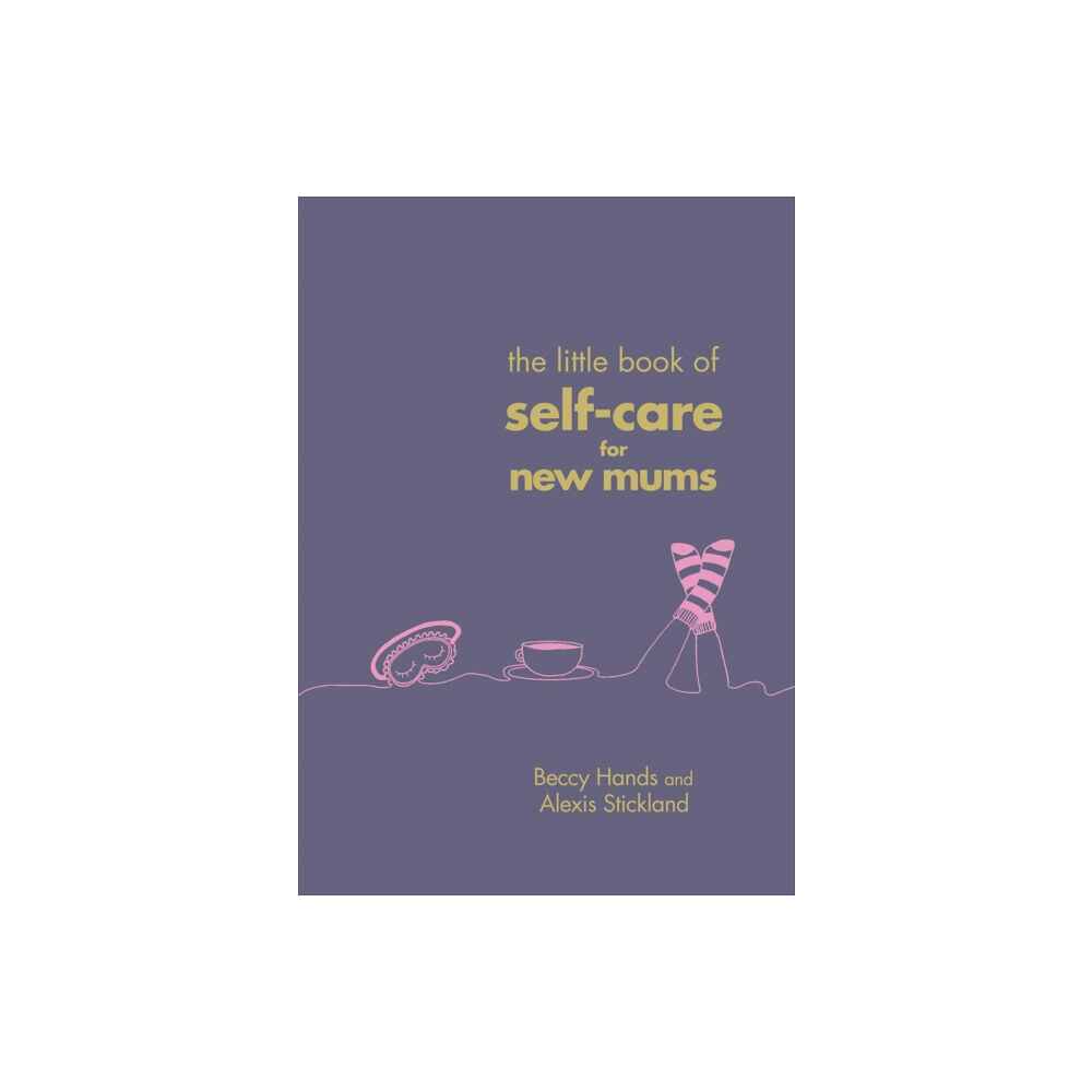 Ebury Publishing The Little Book of Self-Care for New Mums (inbunden, eng)