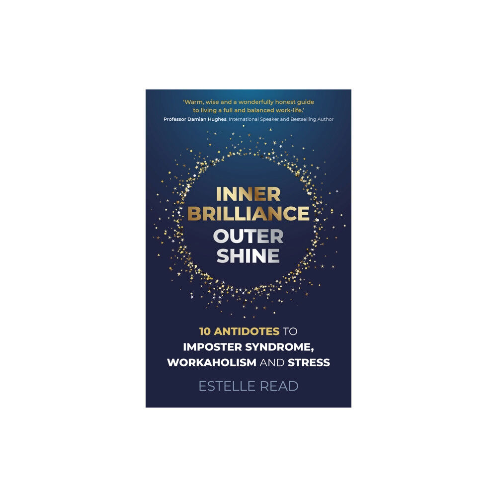 Collective Ink Inner Brilliance, Outer Shine - 10 Antidotes to Imposter Syndrome, Workaholism and Stress (häftad, eng)