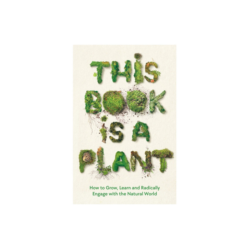 Profile Books Ltd This Book is a Plant (häftad, eng)