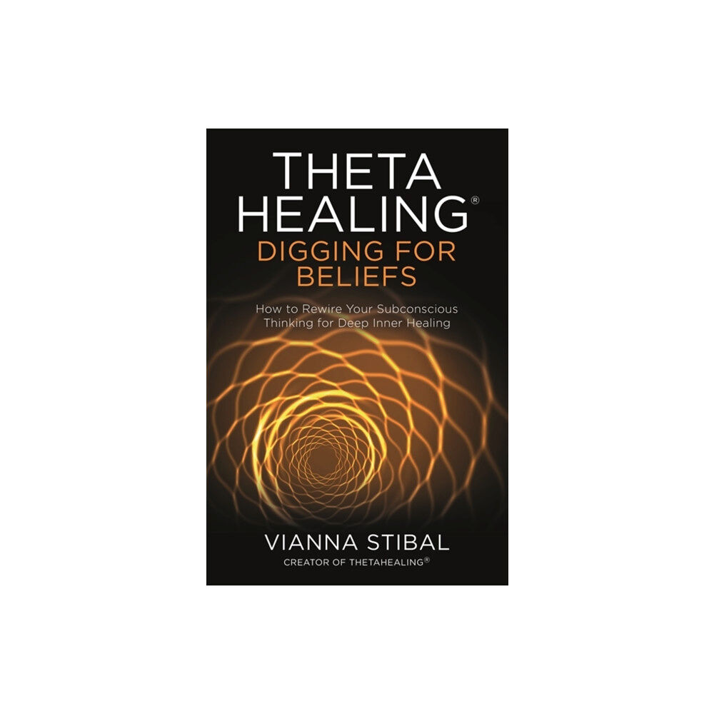 Hay House UK Ltd ThetaHealing®: Digging for Beliefs (häftad, eng)
