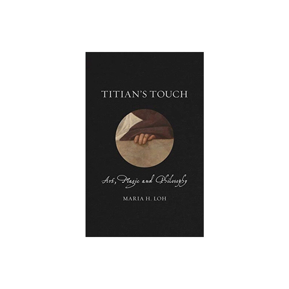 Reaktion Books Titian’s Touch (inbunden, eng)