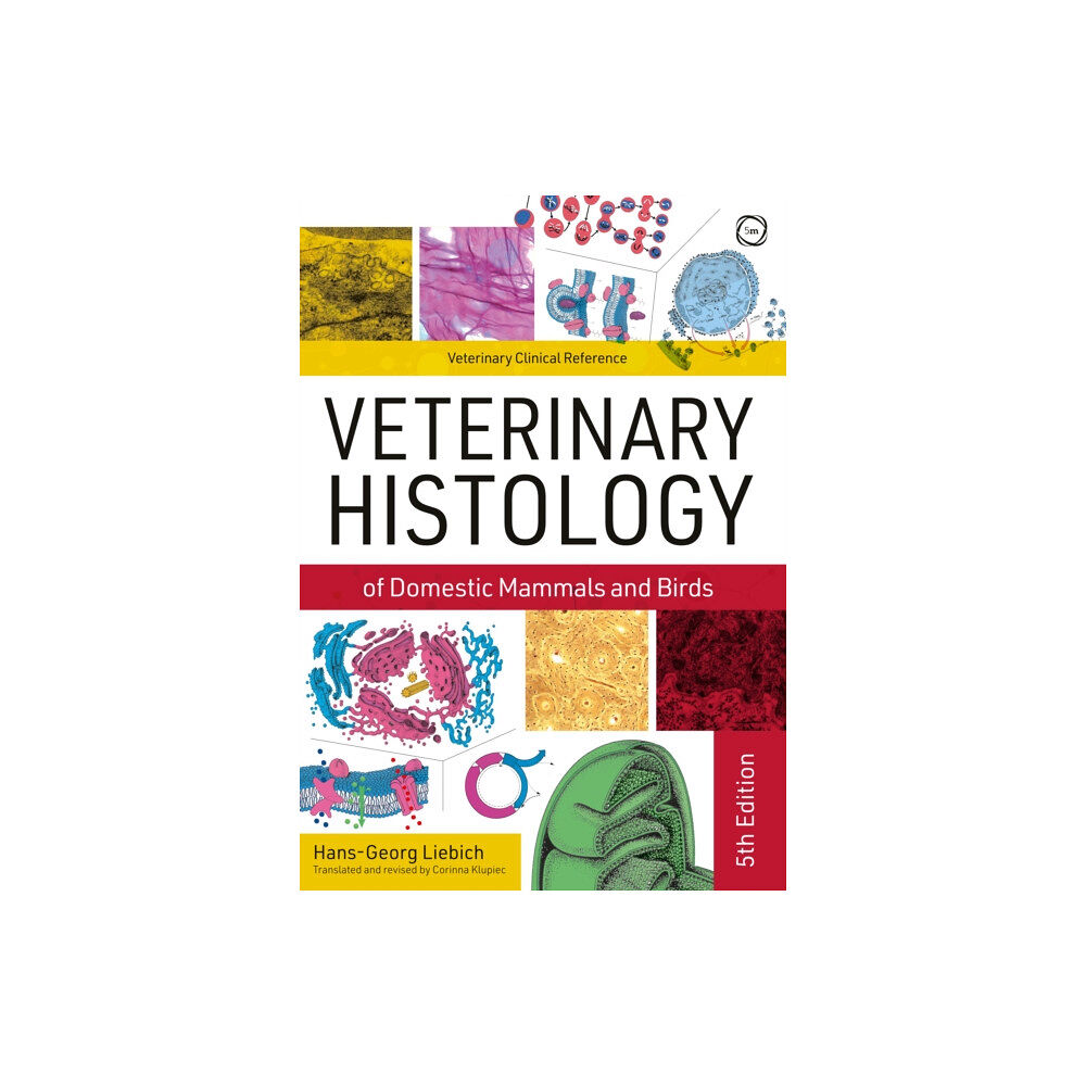 5M Books Ltd Veterinary Histology of Domestic Mammals and Birds 5th Edition (inbunden, eng)