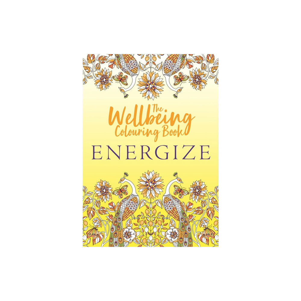 Michael O'Mara Books Ltd The Wellbeing Colouring Book: Energize (häftad, eng)