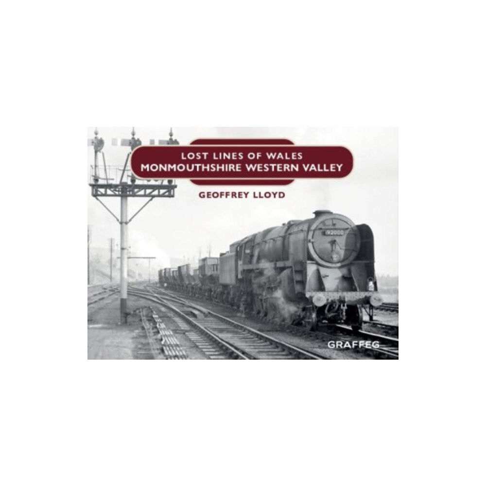 Graffeg Limited Lost Lines of Wales: Monmouthshire Western Valley (inbunden, eng)