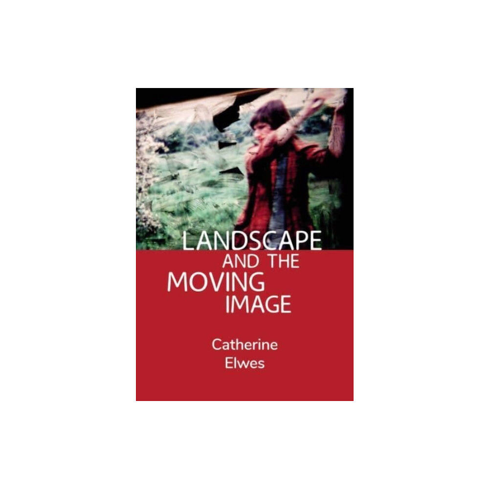 Intellect Landscape and the Moving Image (häftad, eng)