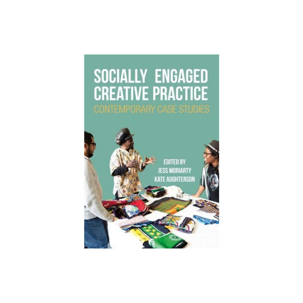 Intellect Socially Engaged Creative Practice (inbunden, eng)