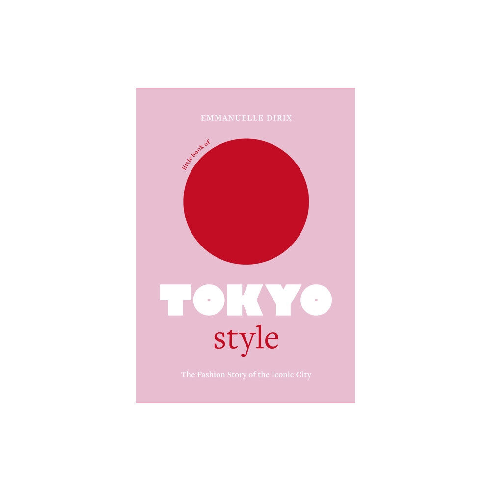 Headline Publishing Group Little Book of Tokyo Style (inbunden, eng)