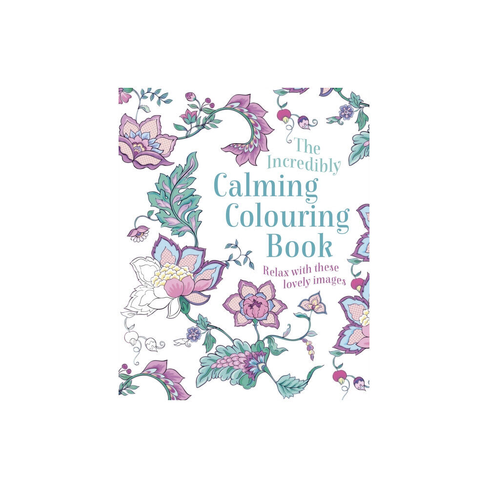 Arcturus publishing ltd The Incredibly Calming Colouring Book (häftad, eng)
