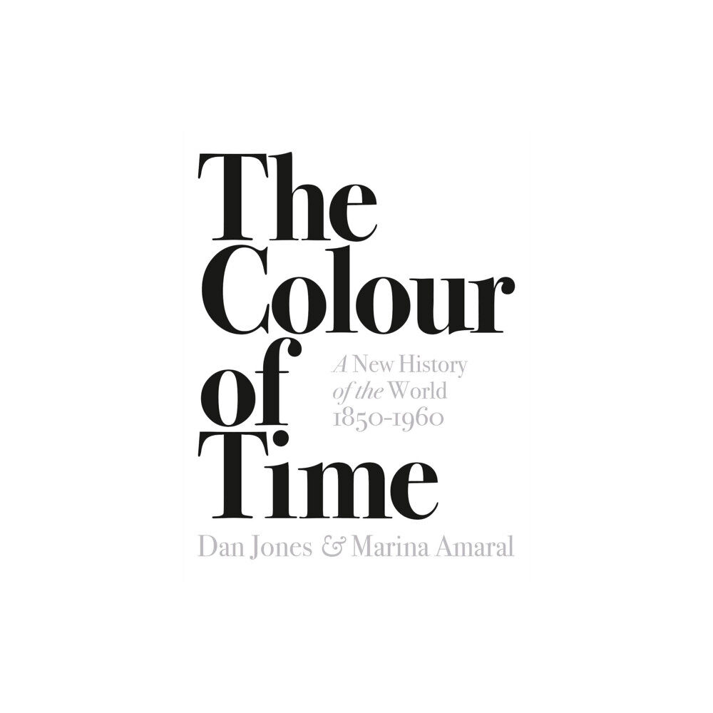 Bloomsbury Publishing PLC The Colour of Time: A New History of the World, 1850-1960 (häftad, eng)