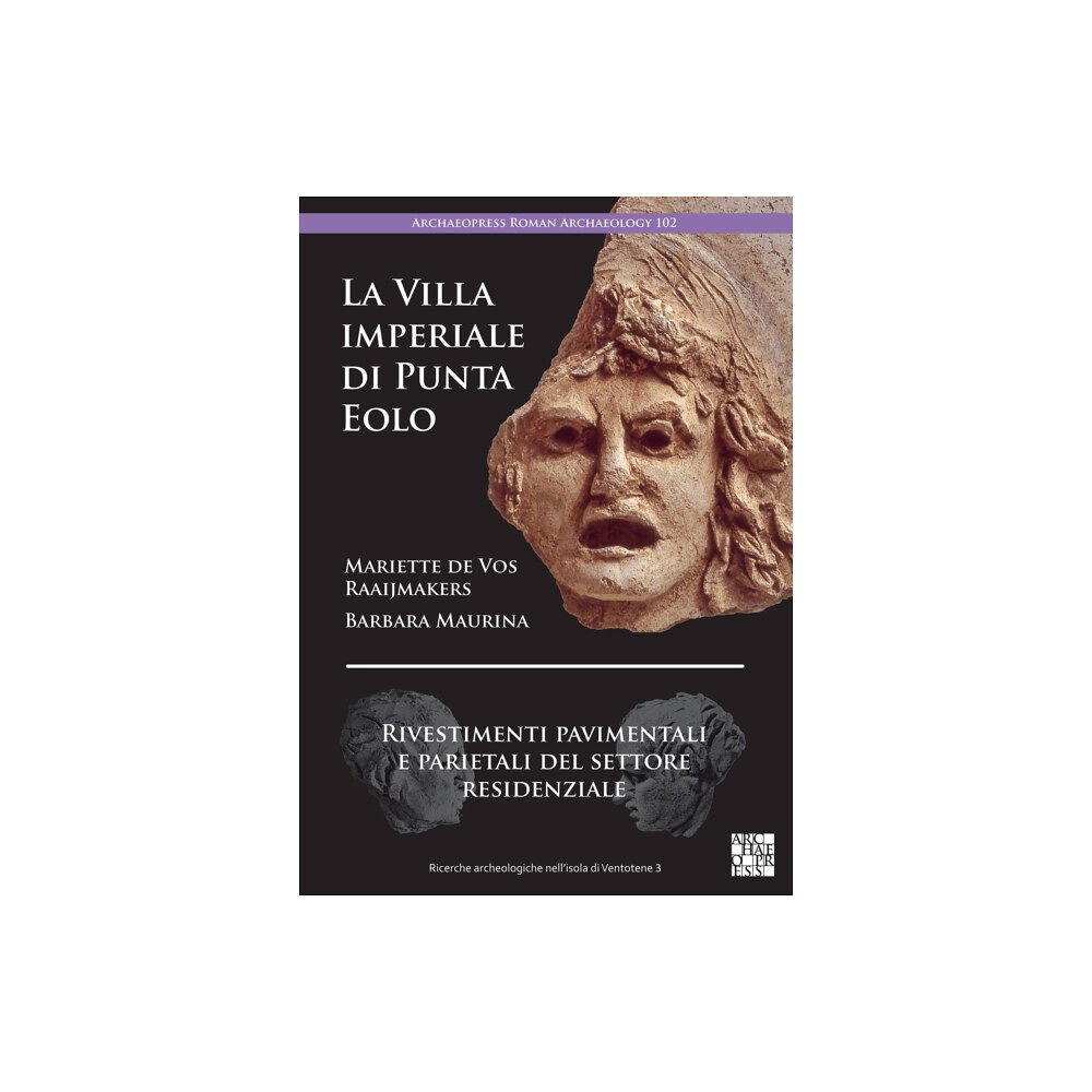Archaeopress La Villa imperiale di Punta Eolo: Rivestimenti pavimentali e parietali del settore residenziale (häftad, ita)