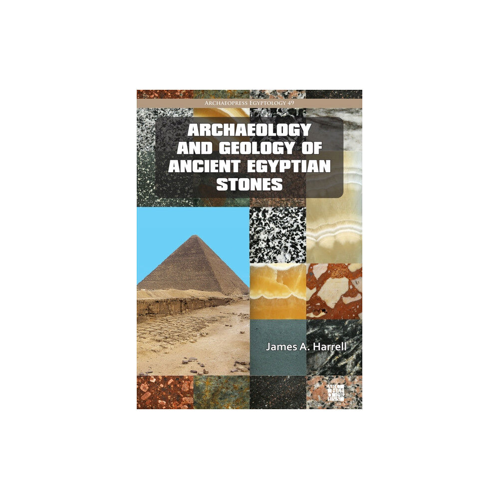 Archaeopress Archaeology and Geology of Ancient Egyptian Stones