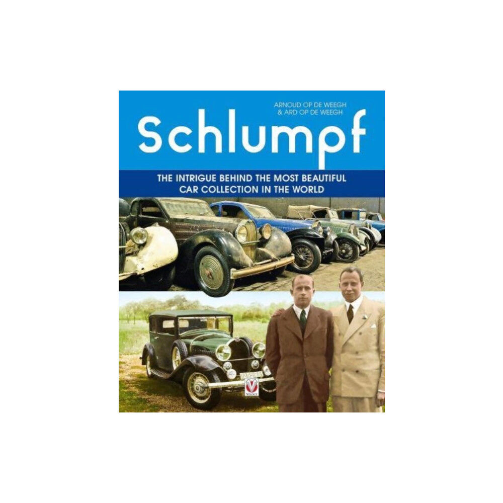 David & Charles Schlumpf – the Intrigue Behind the Most Beautiful Car Collection in the World (häftad, eng)