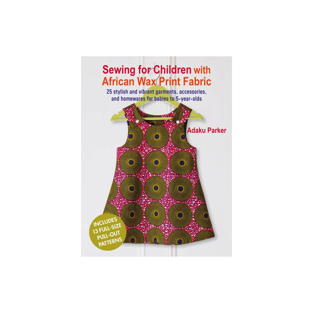 Ryland, Peters & Small Ltd Sewing for Children with African Wax Print Fabric (häftad, eng)