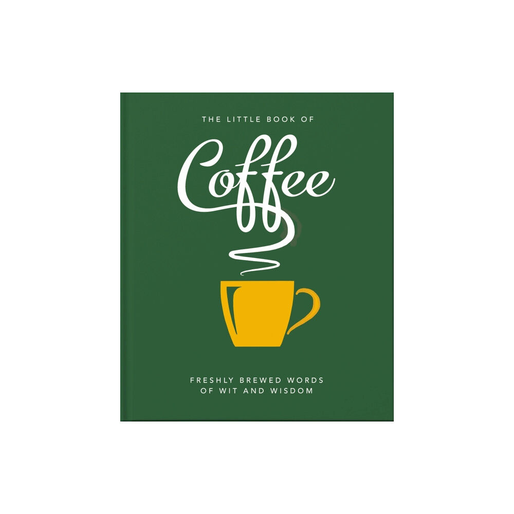 Headline Publishing Group The Little Book of Coffee (inbunden, eng)