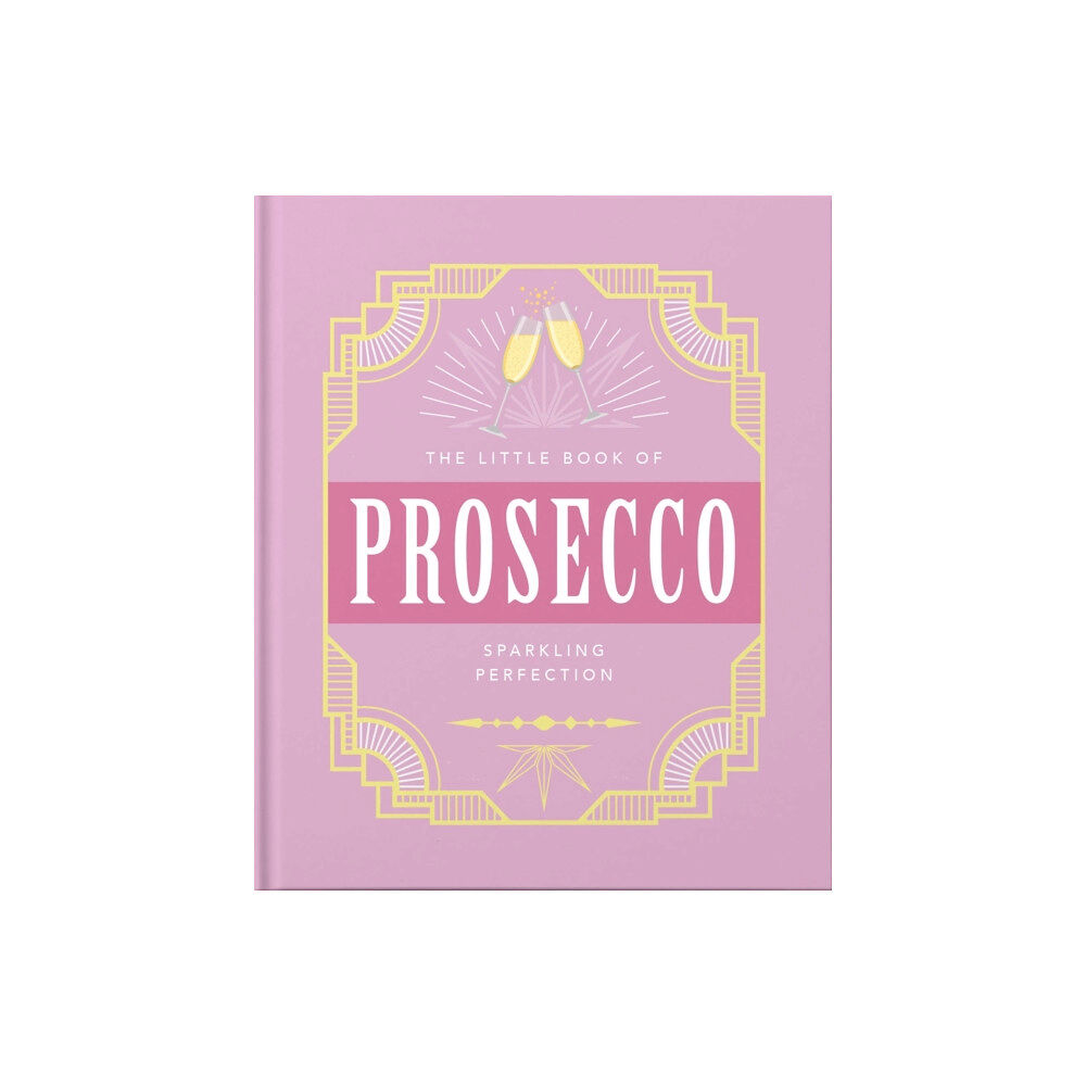 Headline Publishing Group The Little Book of Prosecco (inbunden, eng)