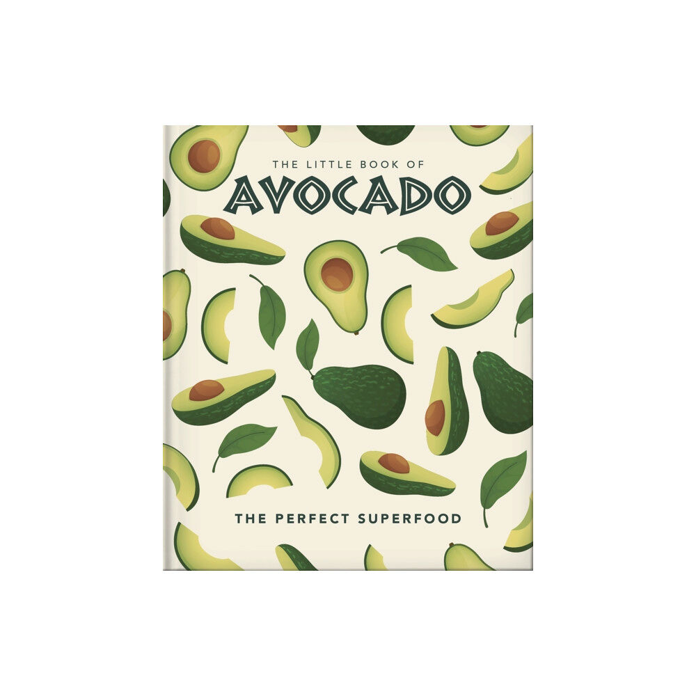 Headline Publishing Group The Little Book of Avocado (inbunden, eng)