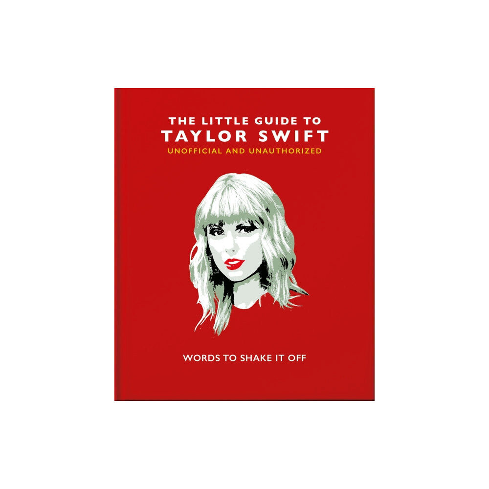 Headline Publishing Group The Little Guide to Taylor Swift (inbunden, eng)