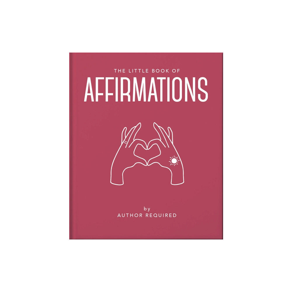 Headline Publishing Group The Little Book of Affirmations (inbunden, eng)