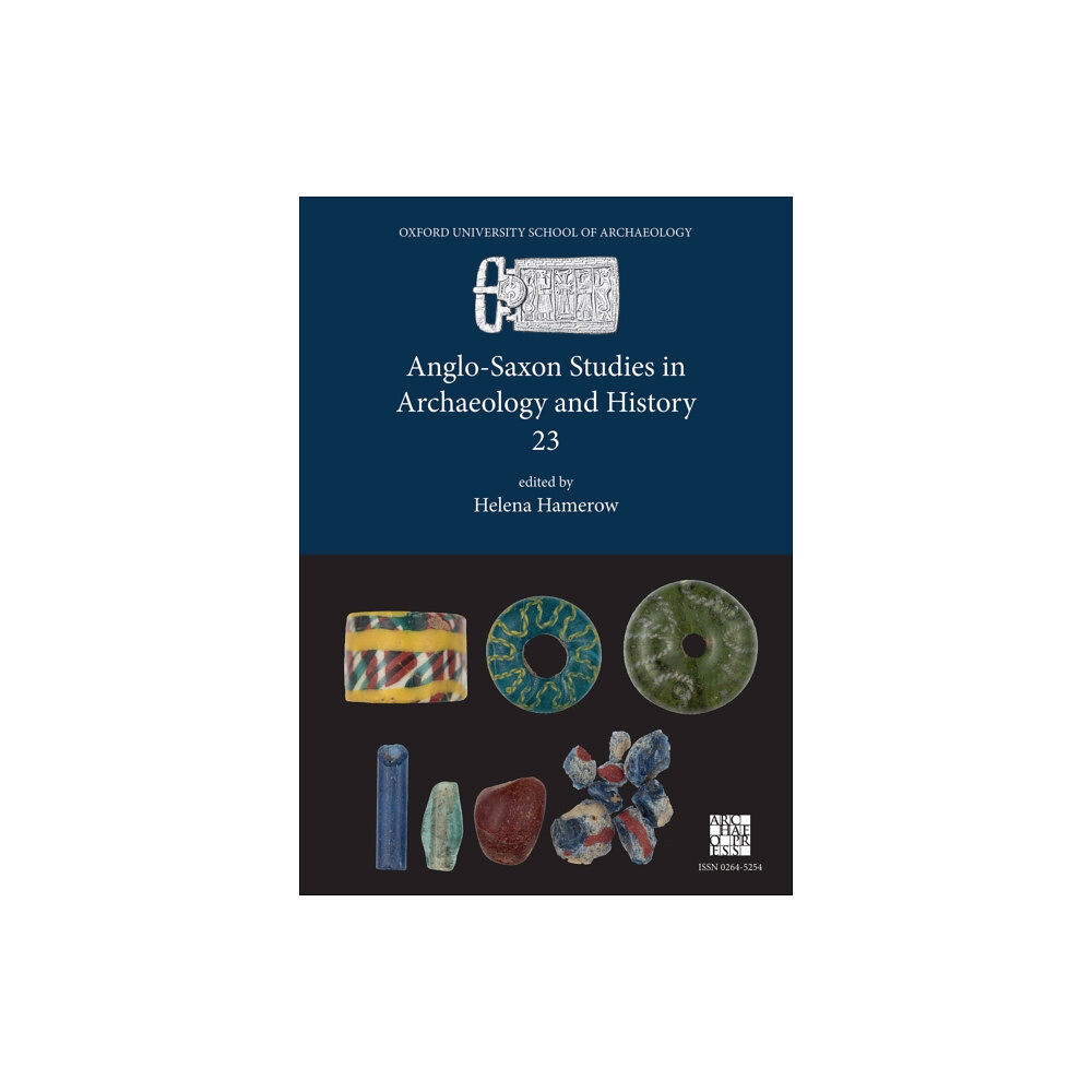 Archaeopress Anglo-Saxon Studies in Archaeology and History 23 (häftad, eng)