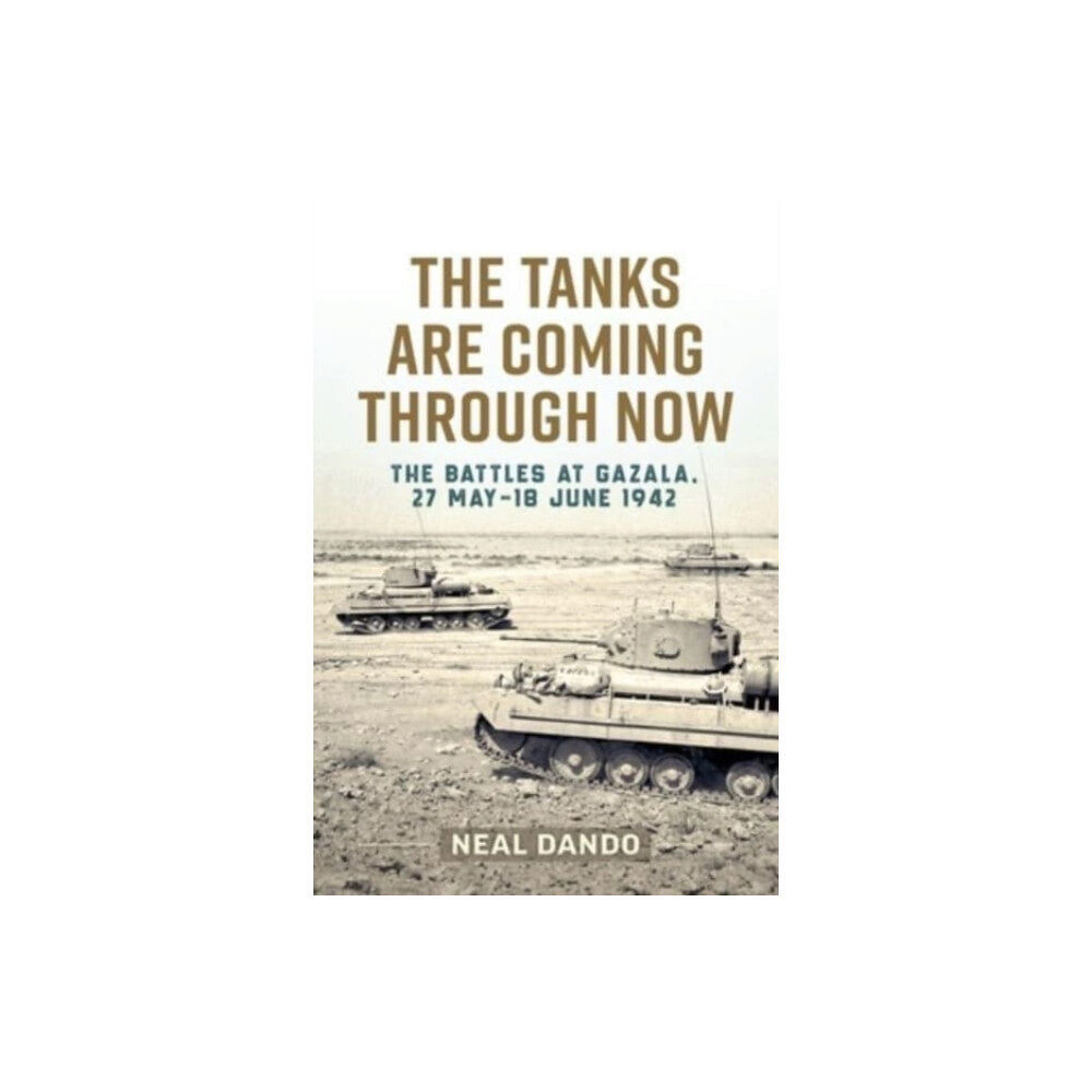 Helion & Company The Tanks are Coming Through Now (häftad, eng)