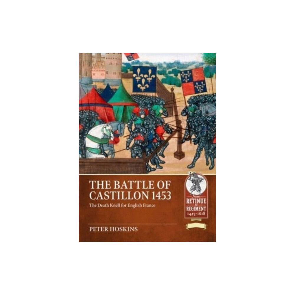 Helion & Company The Battle of Castillon 1453 (häftad, eng)