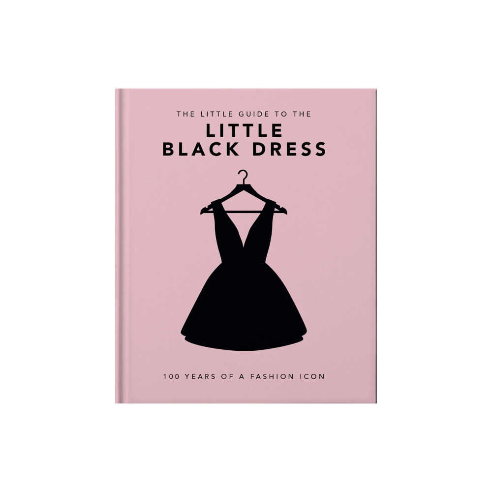 Headline Publishing Group The Little Book of The Little Black Dress (inbunden, eng)
