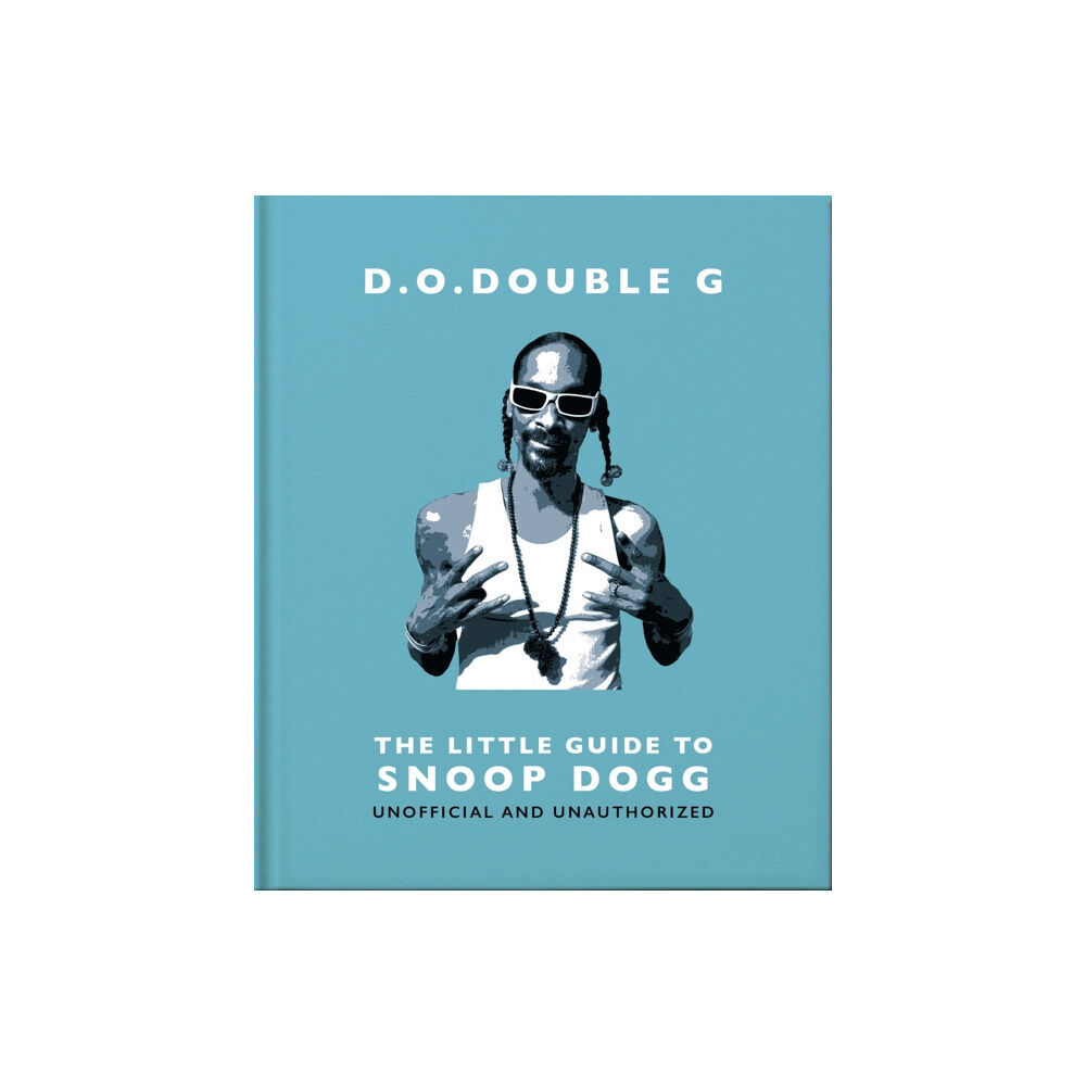 Headline Publishing Group D. O. DOUBLE G: The Little Guide to Snoop Dogg (inbunden, eng)