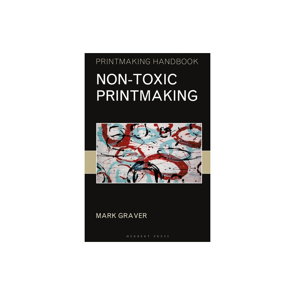 Bloomsbury Publishing PLC Non-toxic Printmaking (häftad, eng)