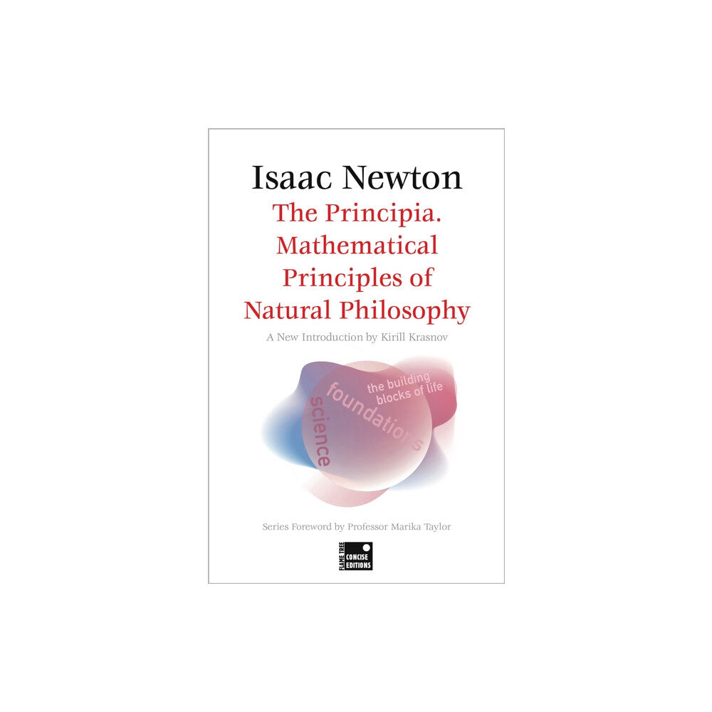 Flame Tree Publishing The Principia. Mathematical Principles of Natural Philosophy (Concise Edition) (häftad, eng)