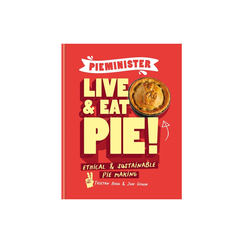 Octopus publishing group Pieminister: Live and Eat Pie! (inbunden, eng)