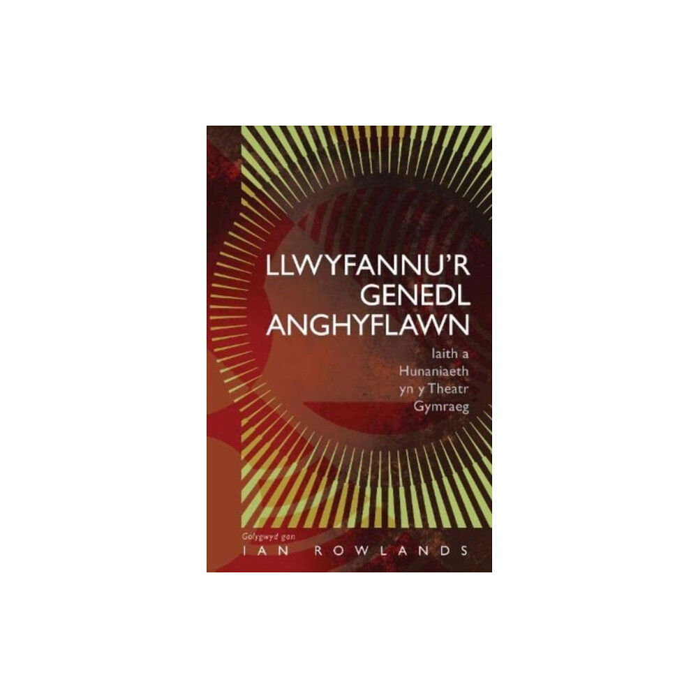 University of wales press Llwyfannu’r Genedl Anghyflawn (häftad, wel)
