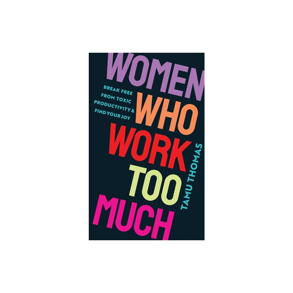 Hay House UK Ltd Women Who Work Too Much (häftad, eng)