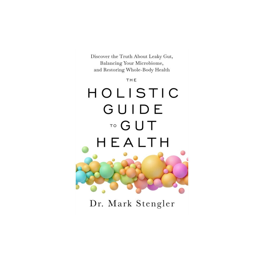 Hay House UK Ltd The Holistic Guide to Gut Health (häftad, eng)