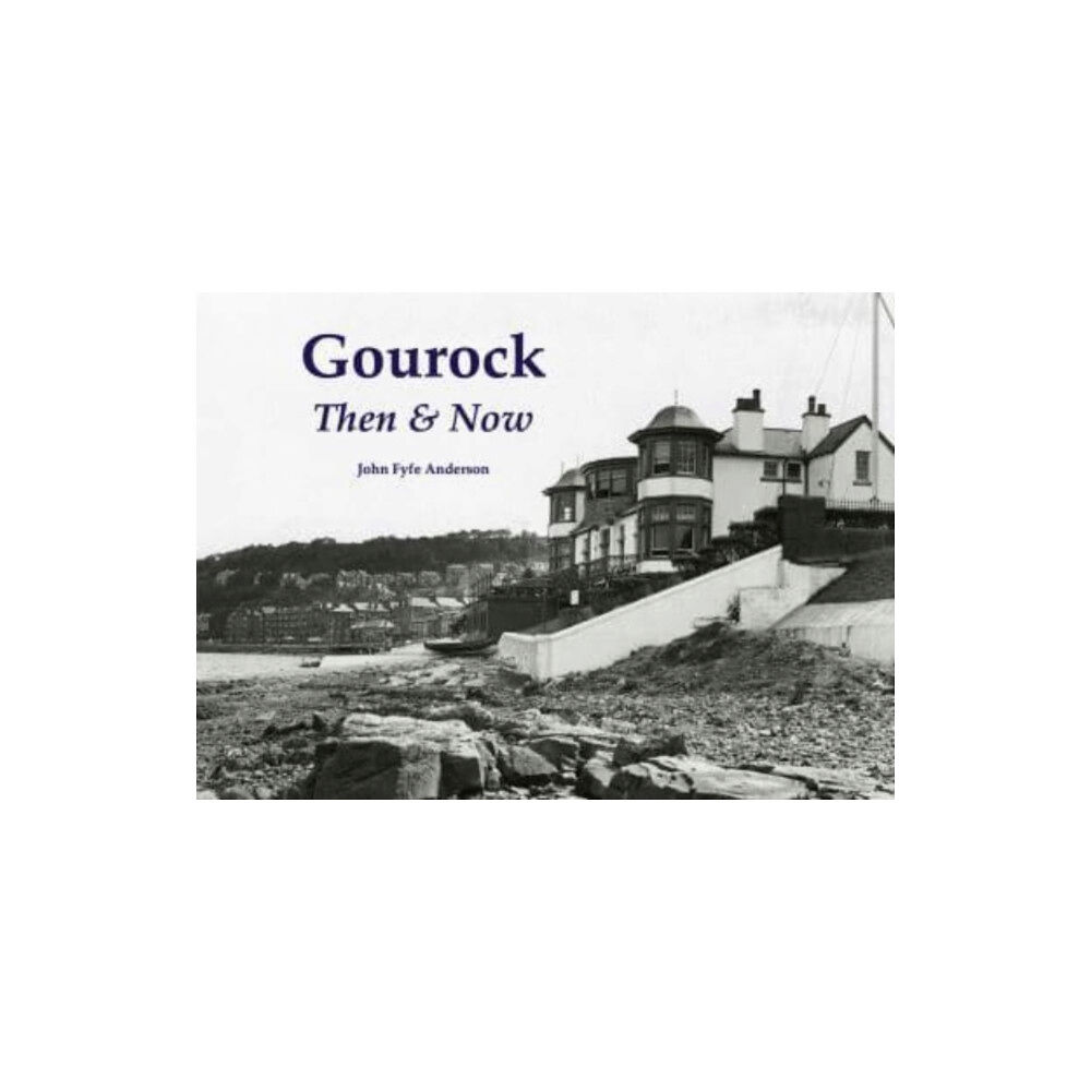 Stenlake Publishing Gourock Then & Now (häftad, eng)