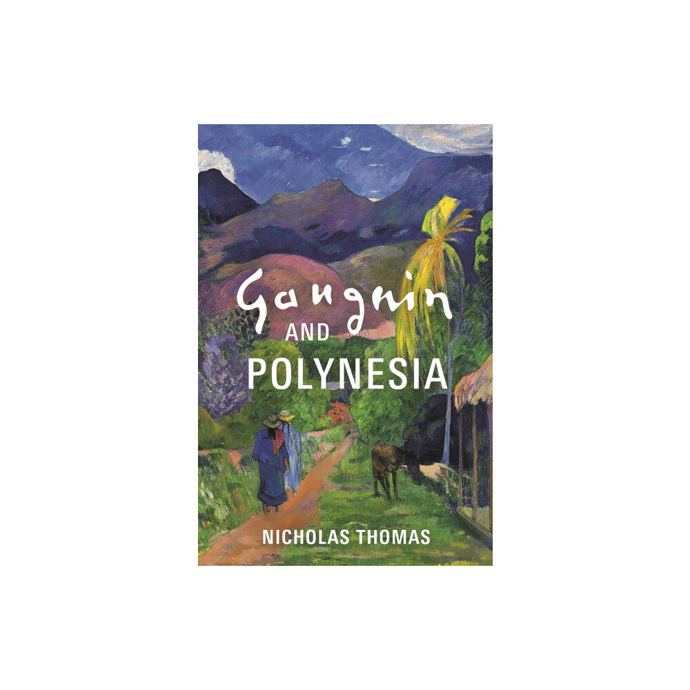 Bloomsbury Publishing PLC Gauguin and Polynesia (inbunden, eng)
