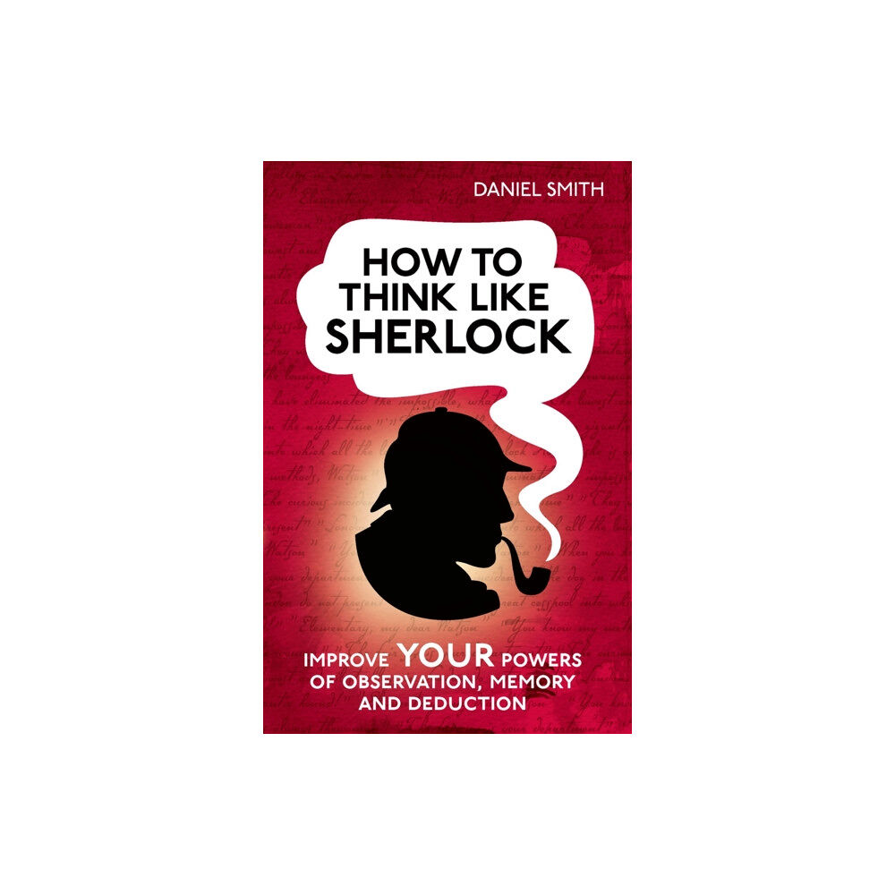 Michael O'Mara Books Ltd How to Think Like Sherlock (inbunden, eng)