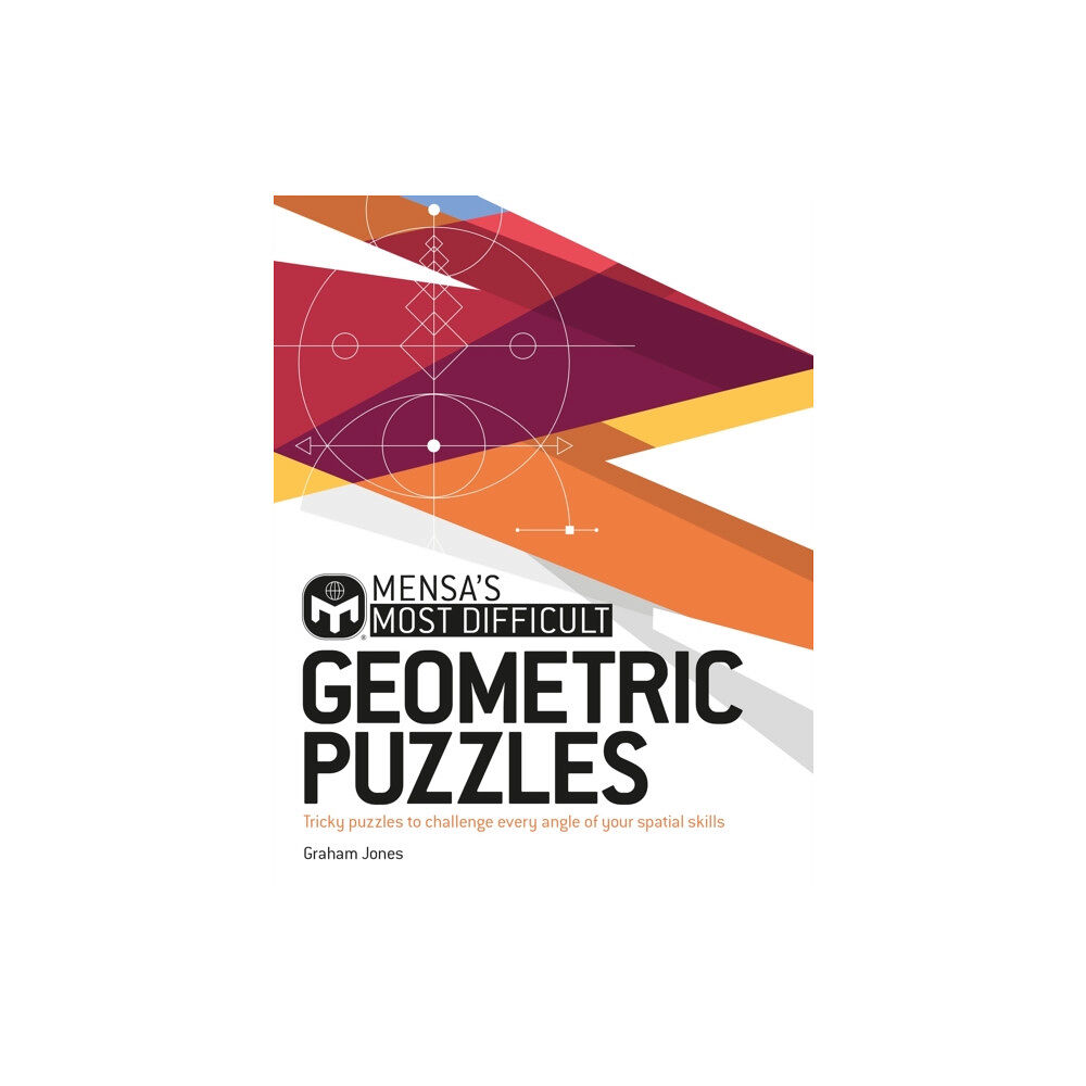 Headline Publishing Group Mensa's Most Difficult Geometric Puzzles (häftad, eng)