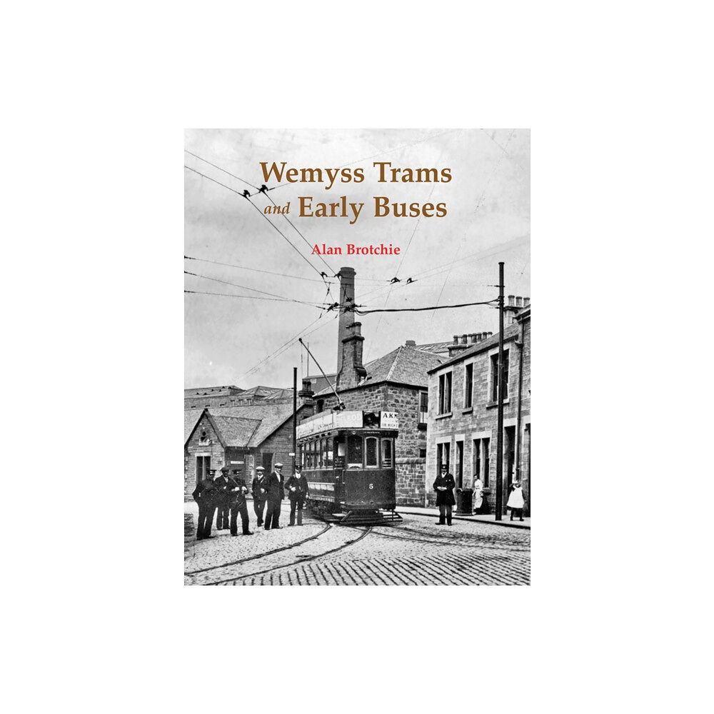 Stenlake Publishing Wemyss Trams and Early Buses (häftad, eng)