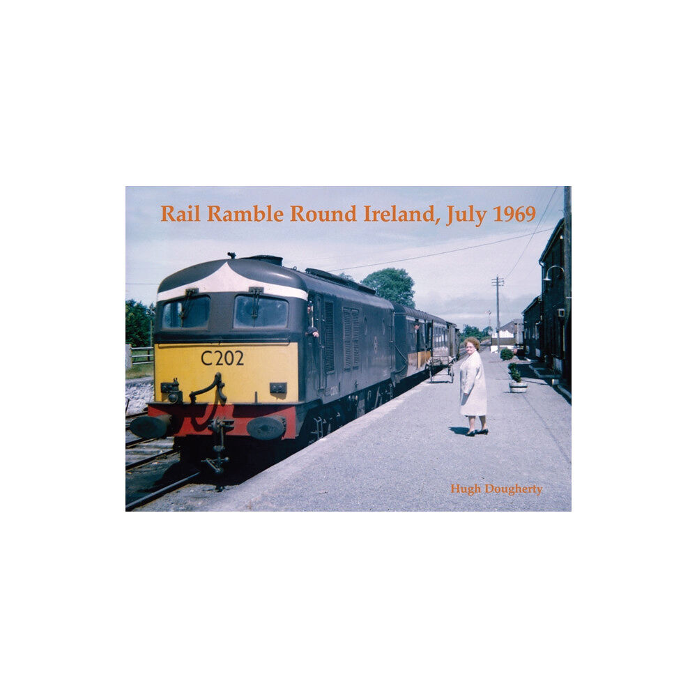 Stenlake Publishing Rail Ramble Round Ireland, July 1969 (häftad, eng)