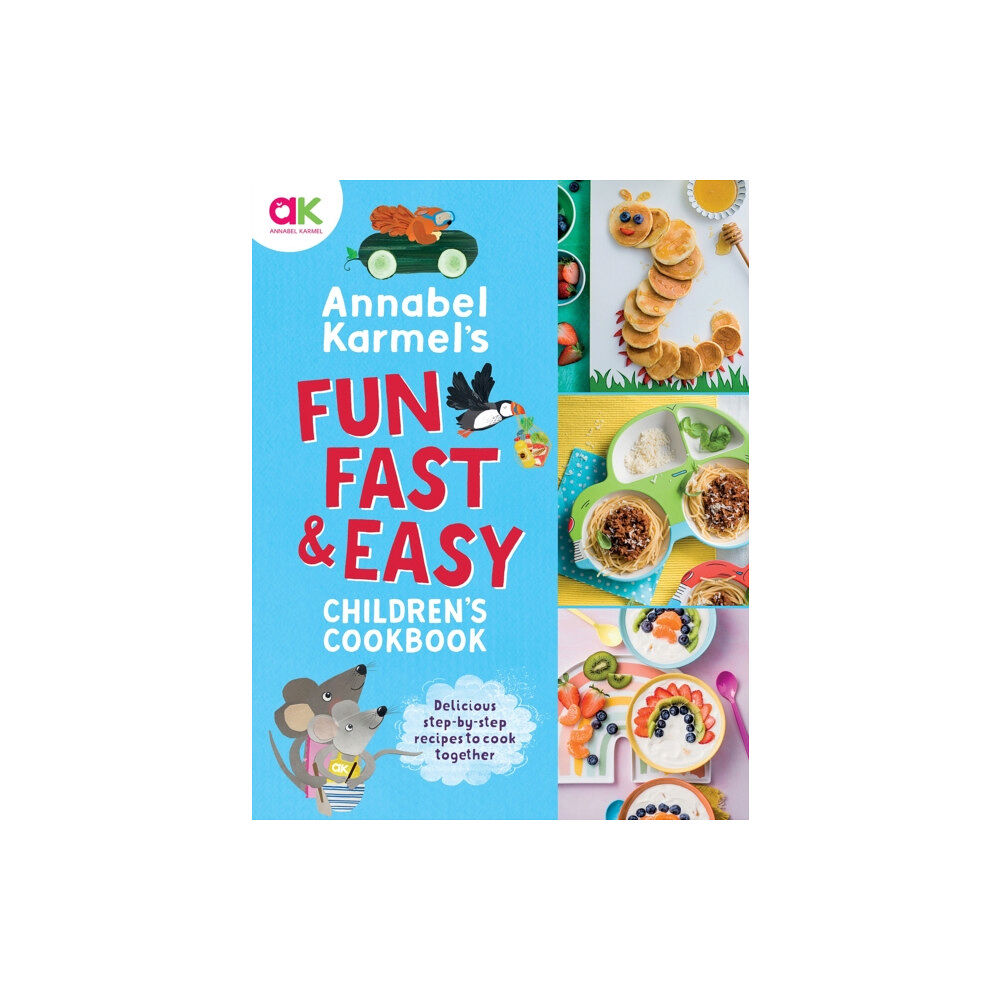 Hachette Children's Group Annabel Karmel's Fun, Fast and Easy Children's Cookbook (inbunden, eng)