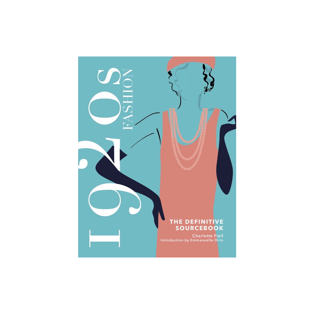 Headline Publishing Group 1920s Fashion: The Definitive Sourcebook (inbunden, eng)