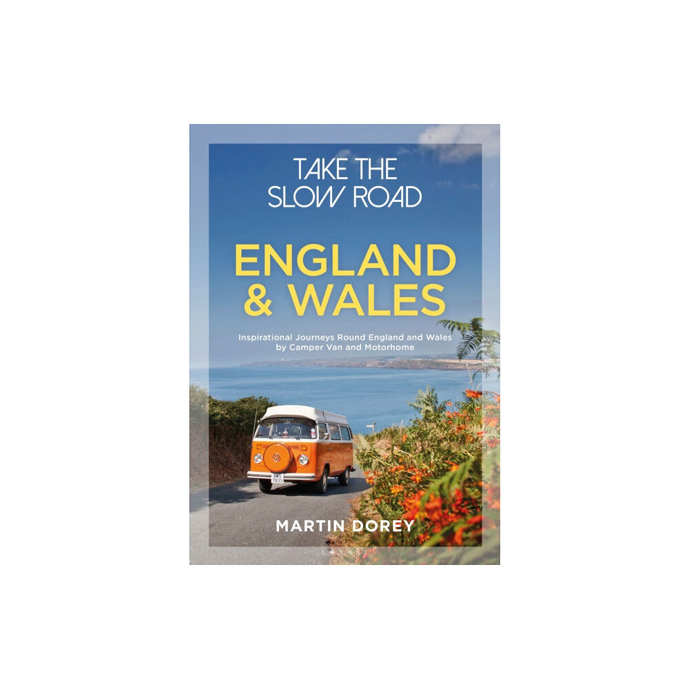 Bloomsbury Publishing PLC Take the Slow Road: England and Wales (häftad, eng)