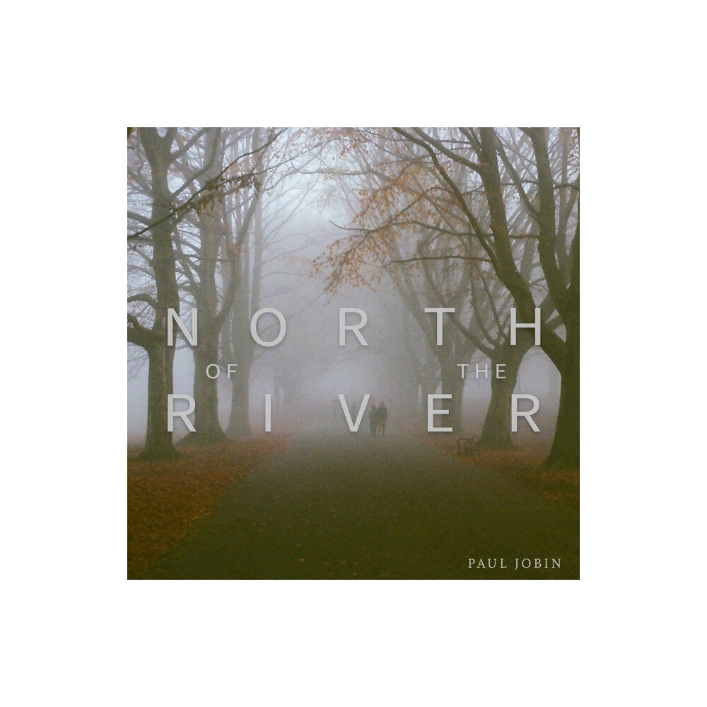 The Self-Publishing Partnership Ltd North Of The River (inbunden, eng)