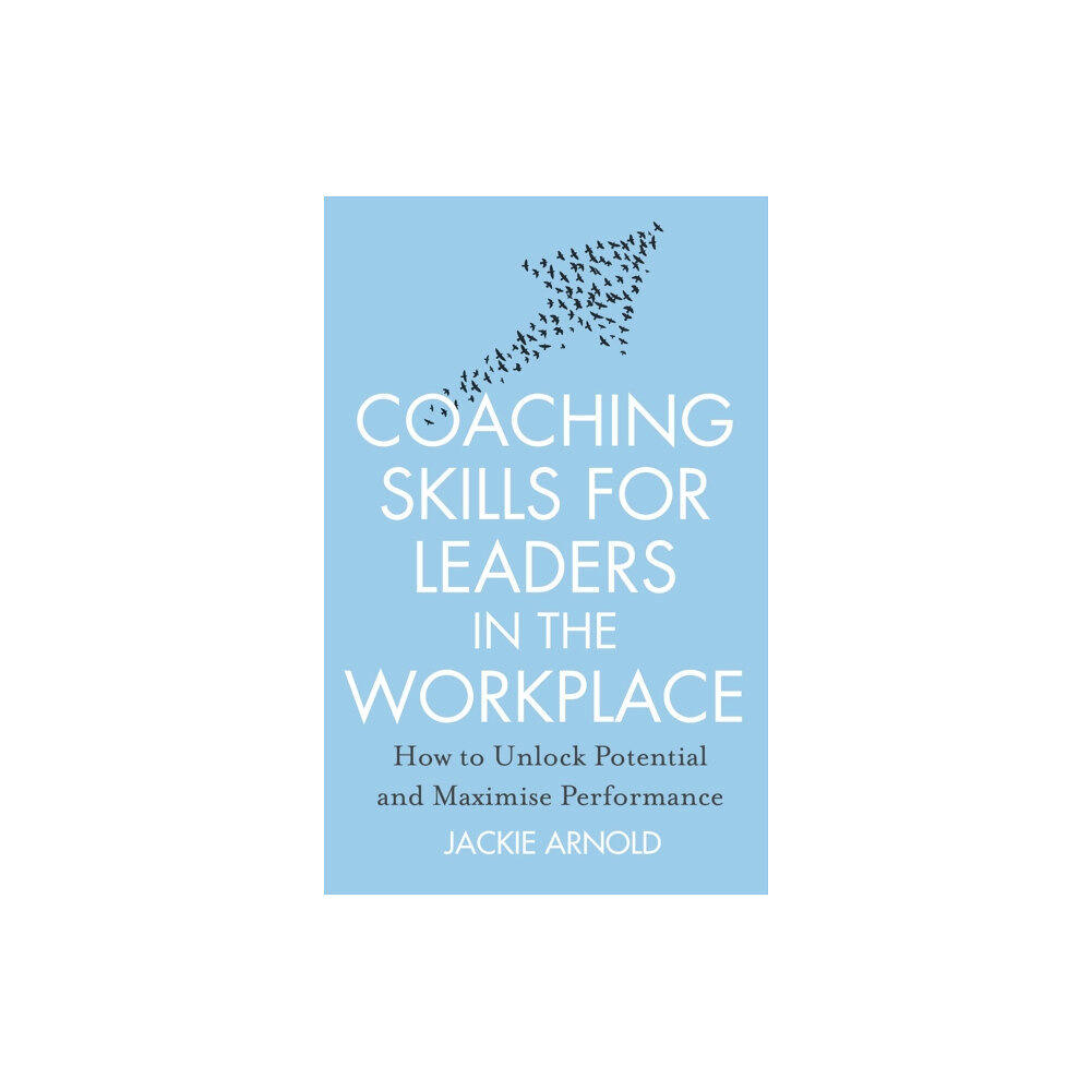 Little, Brown Book Group Coaching Skills for Leaders in the Workplace, Revised Edition (häftad, eng)