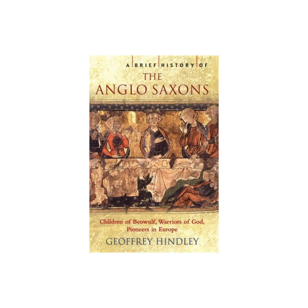 Little, Brown Book Group A Brief History of the Anglo-Saxons (häftad, eng)