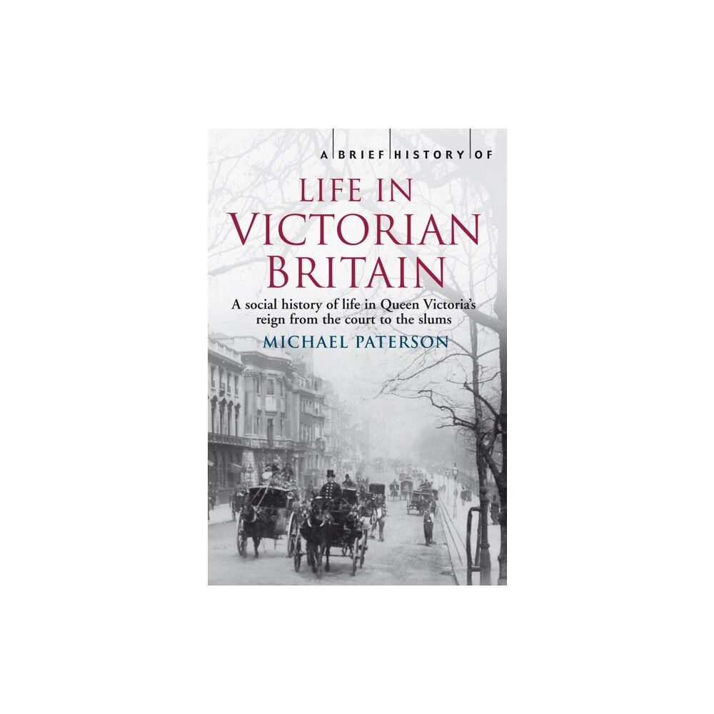 Little, Brown Book Group A Brief History of Life in Victorian Britain (häftad, eng)