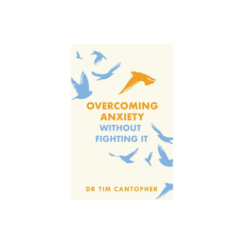 John Murray Press Overcoming Anxiety Without Fighting It (häftad, eng)